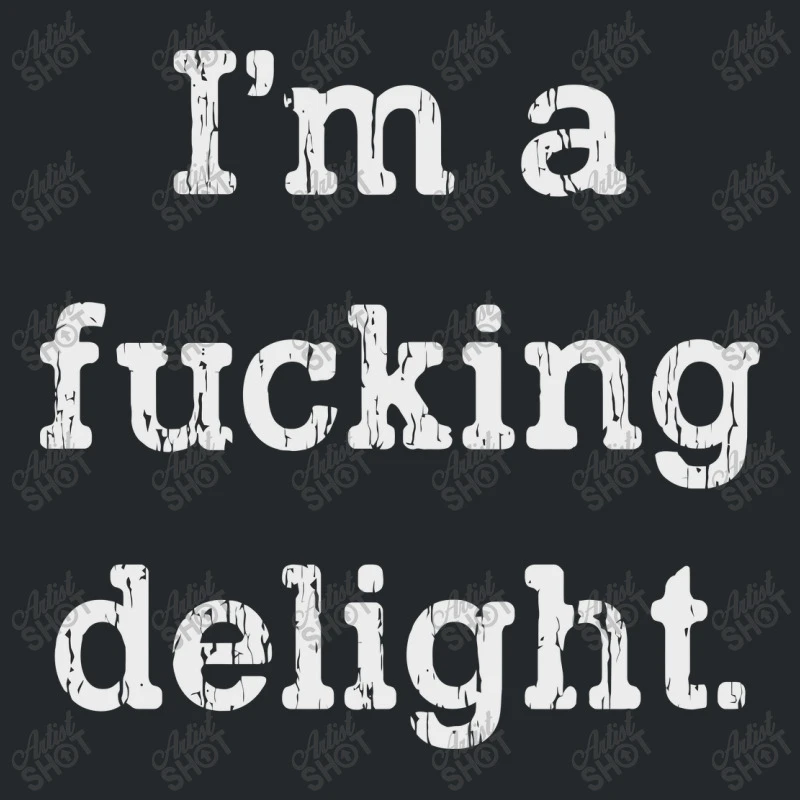 I'm A Fucking Delight Crewneck Sweatshirt - Image 5
