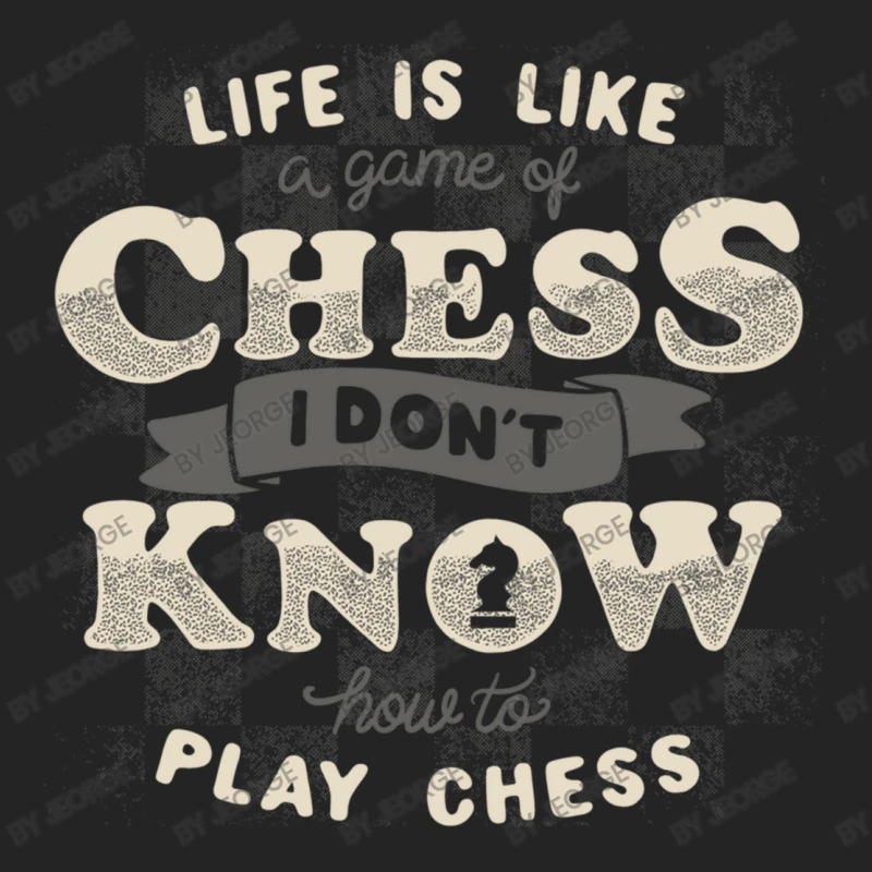 Life Is Like A Game Of Chess I Don T Know How To P 3/4 Sleeve Shirt - Image 5