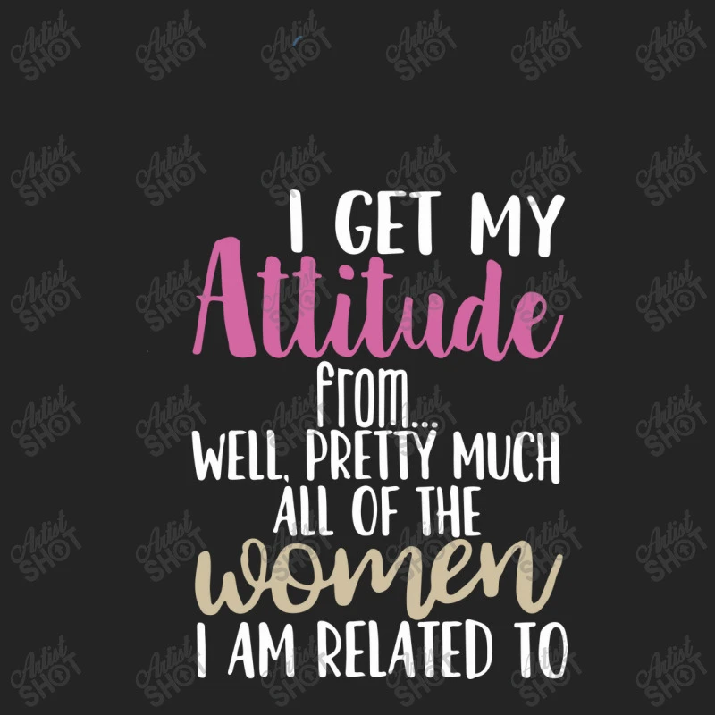 I Get My Attitude From Well, Pretty Much All Of Th 3/4 Sleeve Shirt - Image 5