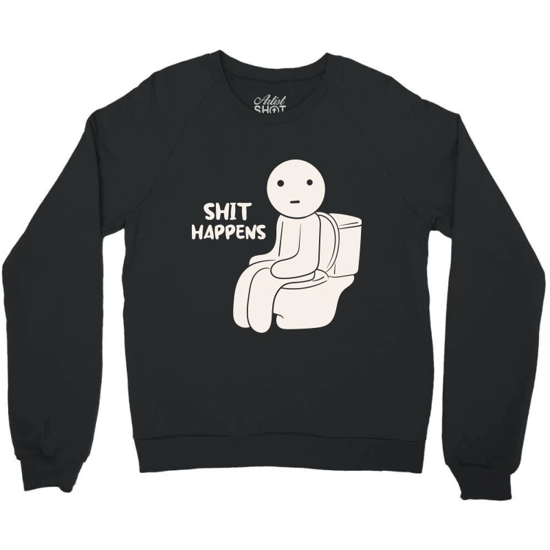 Shit Happens Crewneck Sweatshirt - Image 3