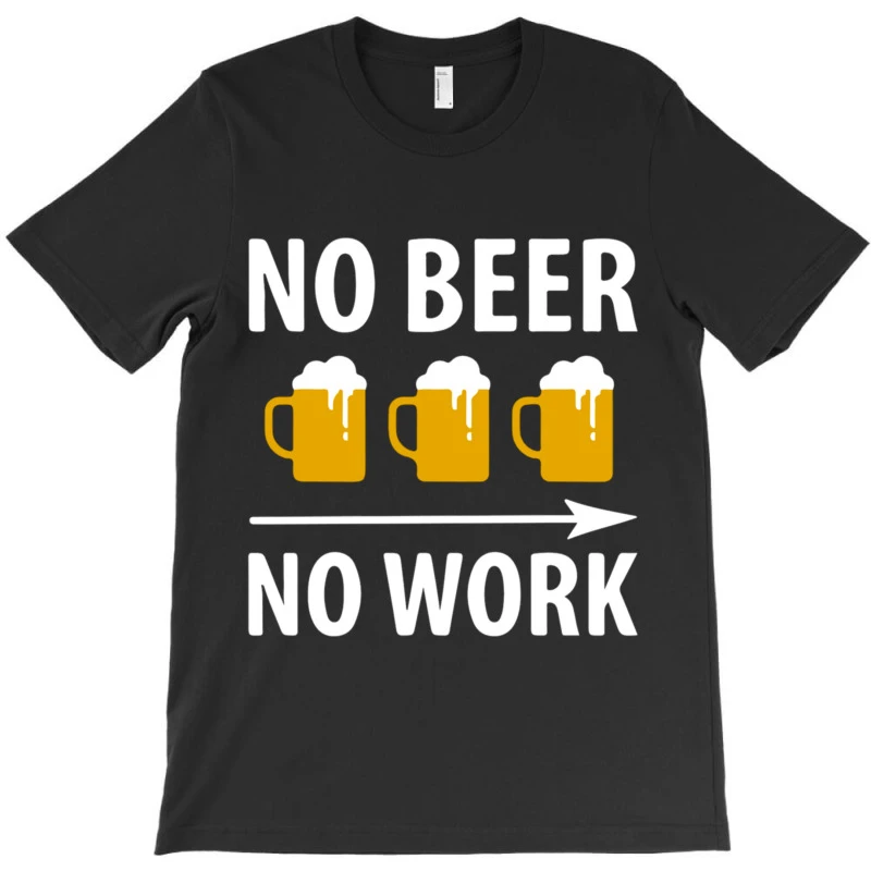 No Beer No Work T-Shirt - Image 3