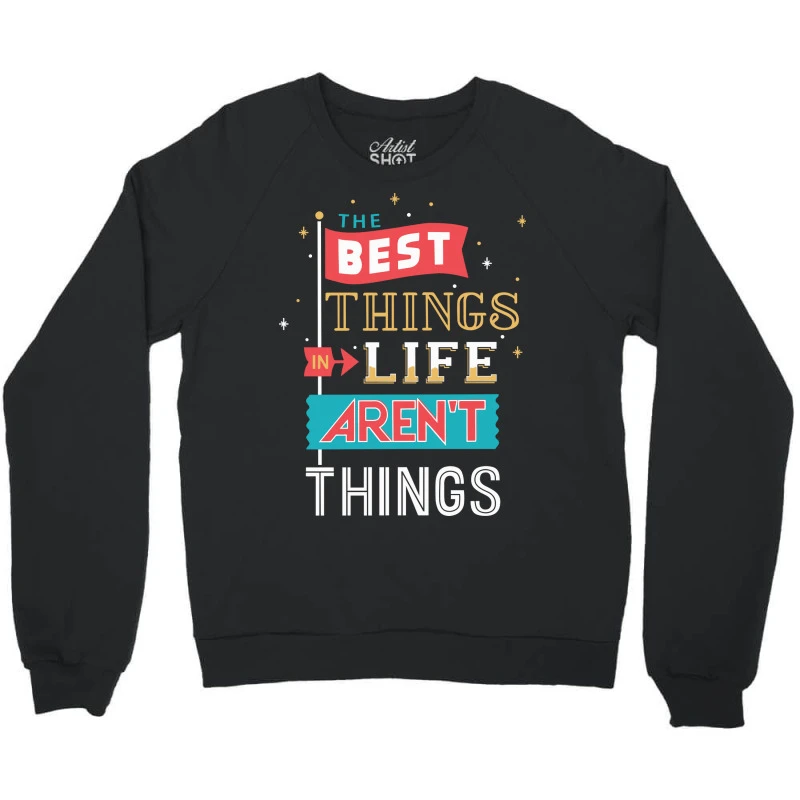 The Best Things In Life Aren't Things Crewneck Sweatshirt - Image 3