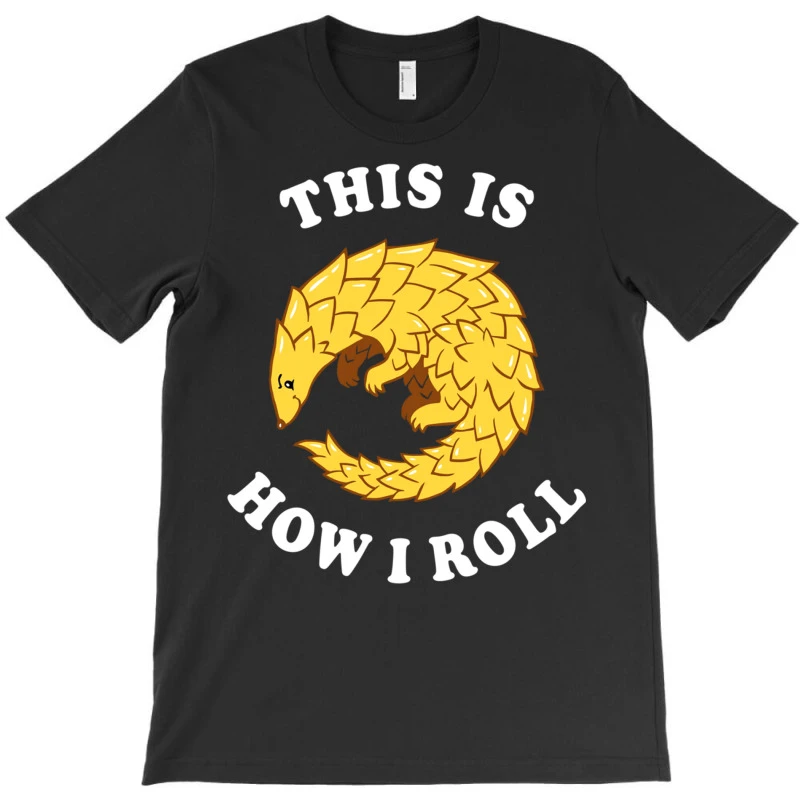 Pangolin This Is How I Roll T-Shirt - Image 3