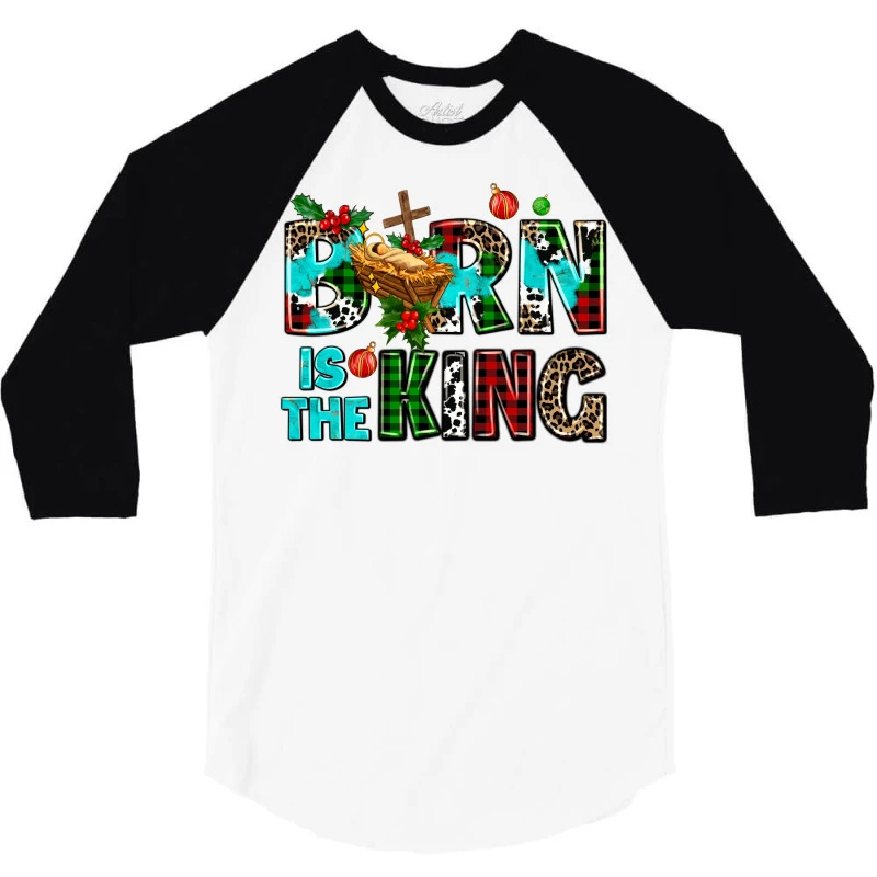 Born Is The King 3/4 Sleeve Shirt - Image 3