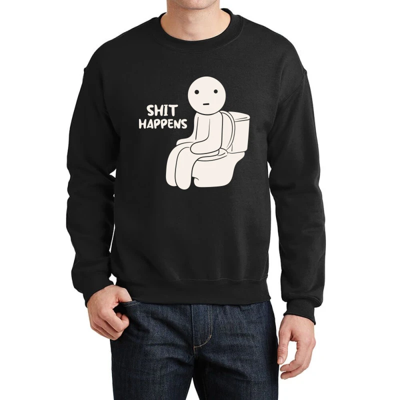 Shit Happens Crewneck Sweatshirt