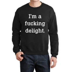 I'm A Fucking Delight Crewneck Sweatshirt