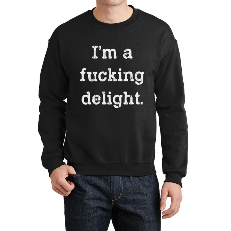I'm A Fucking Delight Crewneck Sweatshirt
