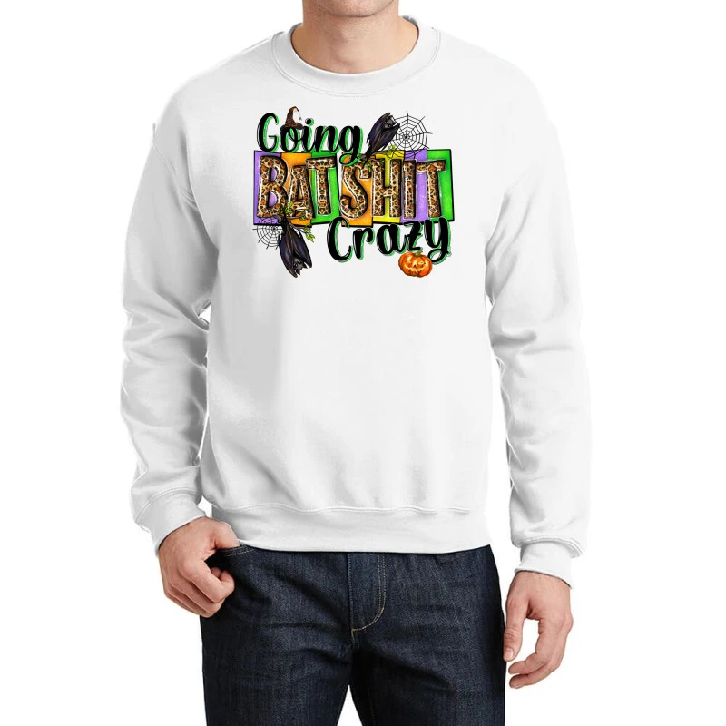 Going Bat Shit Crazy Crewneck Sweatshirt