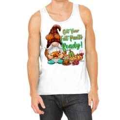 Get Your Fat Pants Ready Tank Top