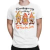 Thanksgiving With My Gnomies Sublimatio T-Shirt