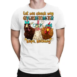 Let Me Check My Giveashitometer Nope Nothing T-Shirt