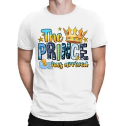 The Prince Has Arrived T-Shirt