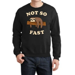 Not So Fast Crewneck Sweatshirt