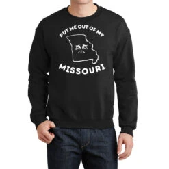 Put Me Out Of My Missouri Crewneck Sweatshirt