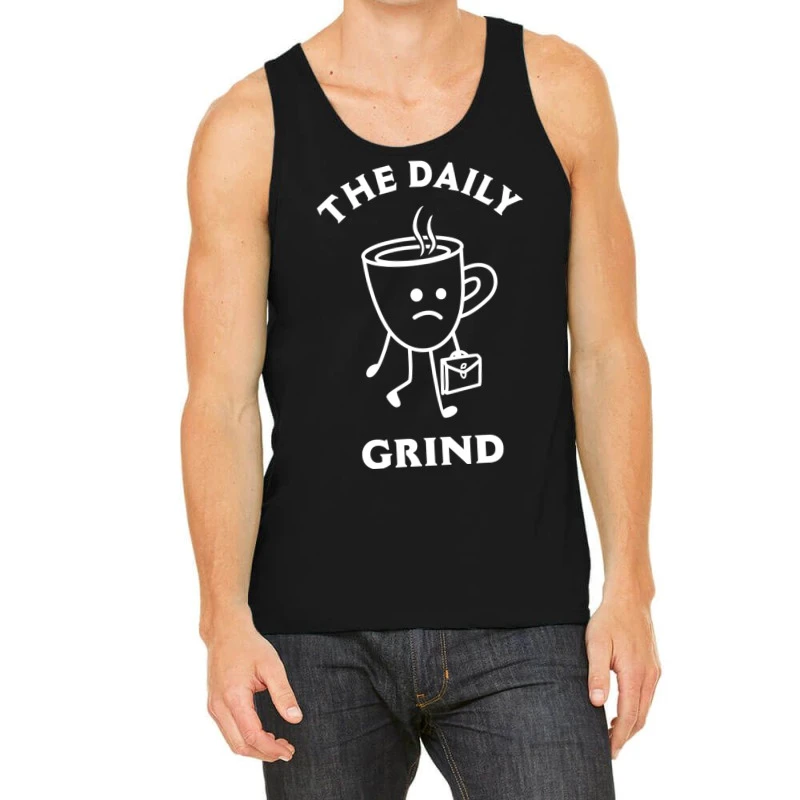The Daily Grind Tank Top