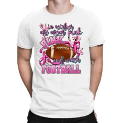 In October We Wear Pink And Watch Football T-Shirt