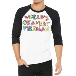 World S Okayest Fireman Gift Idea 3/4 Sleeve Shirt