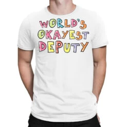 World S Okayest Deputy Gift Idea T-Shirt