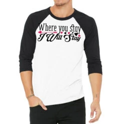 Where You Stay I Will Stay Happy Valentine S Day R 3/4 Sleeve Shirt