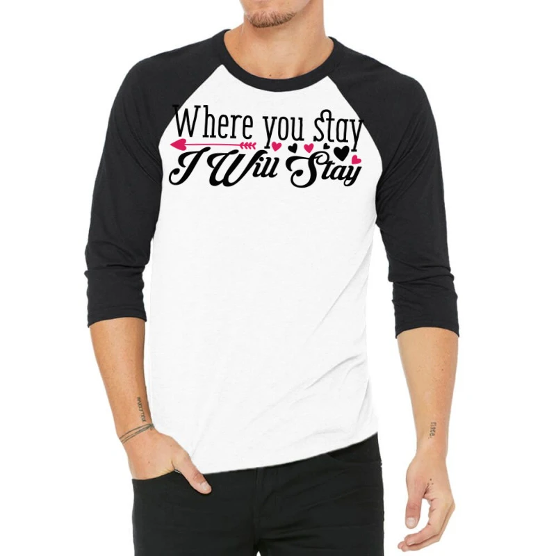 Where You Stay I Will Stay Happy Valentine S Day R 3/4 Sleeve Shirt
