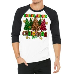 Rocking Around The Christmas Tree 3/4 Sleeve Shirt