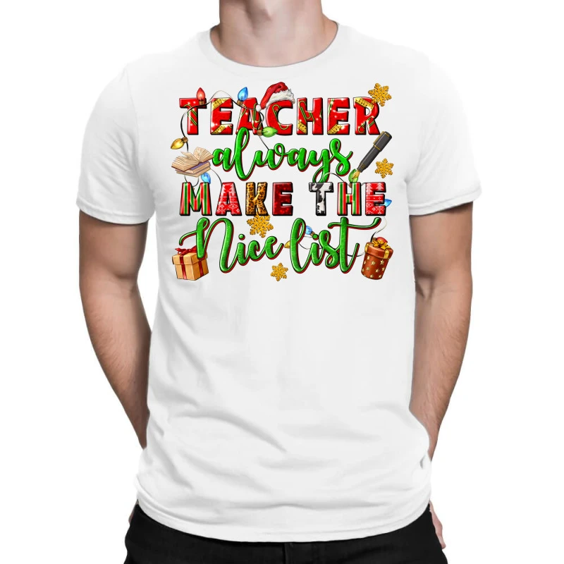 Teacher Always Make The Nice List T-Shirt