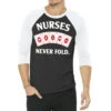 Nurses Never Old 3/4 Sleeve Shirt